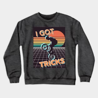 I got tricks Crewneck Sweatshirt
